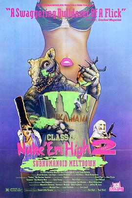 融掉低等生物2 / Class of Nuke 'Em High Part II: Subhumanoid Meltdown線上看