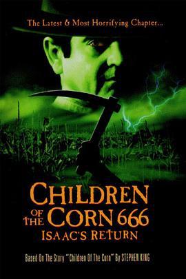 玉米田的小孩6 / Children of the Corn 666: Isaac's Return線上看