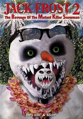 白色殺機2 / Jack Frost 2: Revenge of the Mutant Killer Snowman線上看