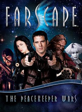 遙遠星際：和平使者之戰 / Farscape: The Peacekeeper Wars線上看