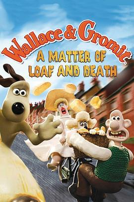 超級無敵掌門狗：面包與死亡事件 / Wallace & Gromit : A Matter of Loaf and Death線上看