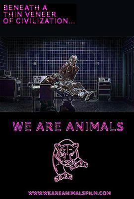 我們都是動物 / We Are Animals線上看