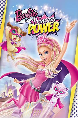 芭比之公主的力量 / Barbie in Princess Power線上看