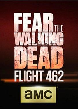 行屍之懼：462航班 / Fear the Walking Dead: Flight 462線上看