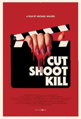 拍完就殺人 / Cut Shoot Kill線上看