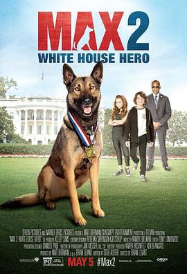 軍犬麥克斯2：白宮英雄 / Max 2: White House Hero線上看