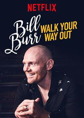 比爾·伯爾：慢走不送 / Bill Burr: Walk Your Way Out線上看