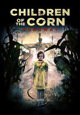 玉米地的小孩：大逃亡 / Children of the Corn: Runaway線上看