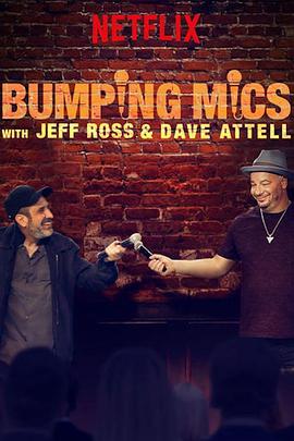 彈麥相慶 / Bumping Mics with Jeff Ross & Dave Attell線上看