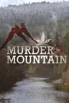 喪命山 第一季 / Murder Mountain: Welcome to Humboldt County Season 1線上看