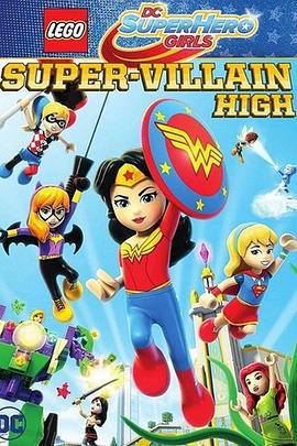 樂高DC超級英雄美少女：超級罪犯中學 / Lego DC Super Hero Girls: Super-Villain High線上看
