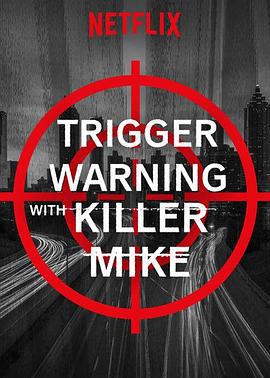 殺手麥克：前方高能 / Trigger Warning with Killer Mike線上看