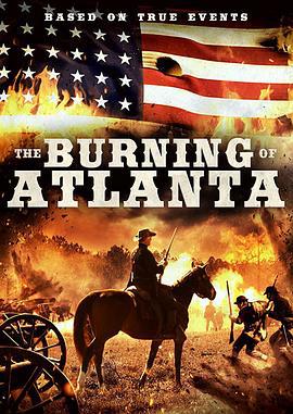 亞特蘭大大火 / The Burning of Atlanta線上看