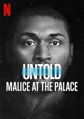 體壇秘史：奧本山宮殿鬥毆 / Untold: Malice at the Palace線上看