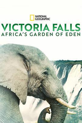 維多利亞瀑布：非洲的伊甸園 / Victoria Falls: Africa's Garden of Eden線上看