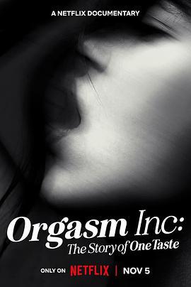 性高潮高公司：美國邪教組織OneTaste的故事 / Orgasm Inc: The Story of One Taste線上看