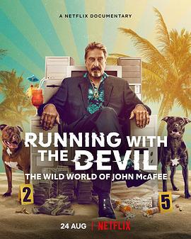 殺毒軟件之父邁克菲：心魔、逃亡與瘋狂人生 / Running with the Devil: The Wild World of John McAfee線上看
