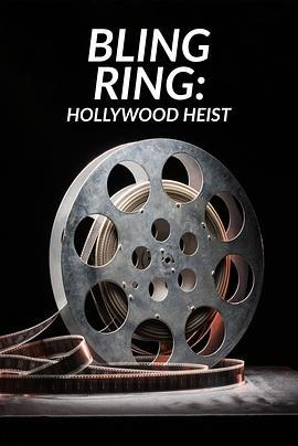 珠光寶氣：好萊塢劫案真相 第一季 / Bling Ring: Hollywood Heist Season 1線上看