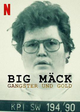 江湖巨無霸：黑幫與黃金 / Big Mäck: Gangsters and Gold線上看