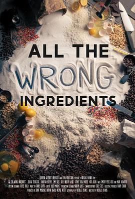 所有錯誤的配料 / All the Wrong Ingredients線上看