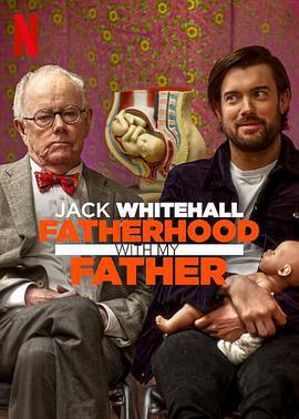 傑克·懷特豪爾：爸爸教我做爸爸 / Jack Whitehall: Fatherhood with My Father線上看