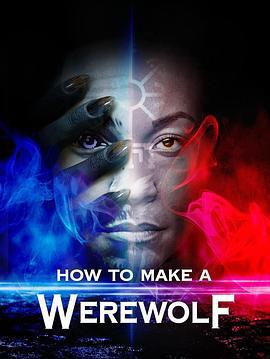 制造狼人 / How to Make a Werewolf線上看
