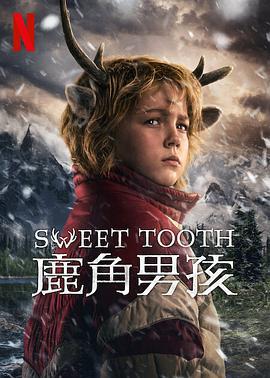 鹿角男孩 第三季 / Sweet Tooth Season 3線上看