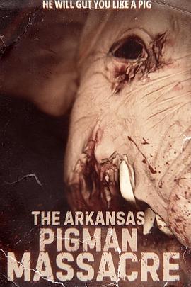 阿肯色州豬人大屠殺 / The Arkansas Pigman Massacre線上看