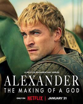 亞歷山大大帝：封神之路 / Alexander: The Making of a God線上看