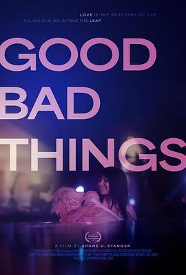 好事壞事 / Good, Bad Things線上看