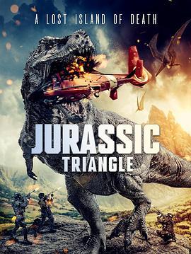 侏羅紀三角 / Jurassic Triangle線上看