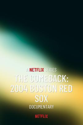 反敗為勝：2004 波土頓紅襪傳奇之戰 / The Comeback: 2004 Boston Red Sox線上看