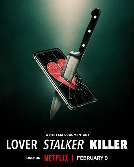 愛·纏·殺: 誰是恐怖情人 / Lover, Stalker, Killer線上看