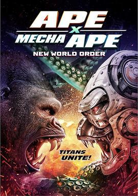 巨猿大戰機械猿：新秩序 / Ape X Mecha Ape: New World Order線上看