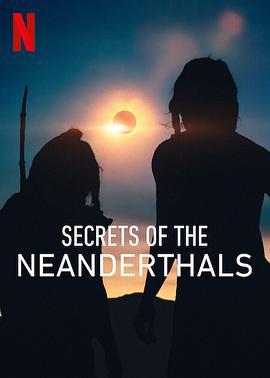 尼安德特人絕密存亡史 / Secrets of the Neanderthals線上看