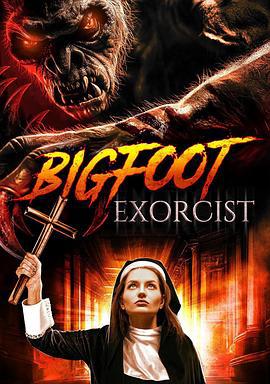 驅魔大腳怪 / Bigfoot Exorcist線上看