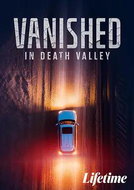 消失於死亡谷 / Vanished in Death Valley線上看