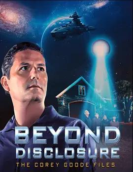 揭秘之外：科里·古德檔案 / Beyond Disclosure: The Corey Goode Files線上看