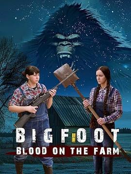 大腳怪：血濺農場 / Bigfoot: Blood on the Farm線上看