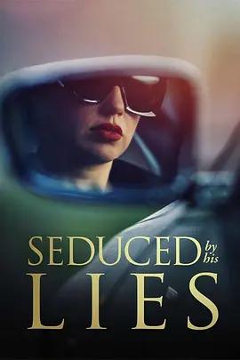 迷情謊惑 / Seduced by His Lies線上看