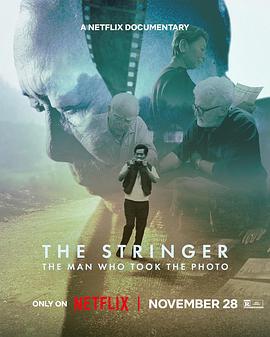 誰是掌鏡人：越戰經典照片之謎 / The Stringer: The Man Who Took the Photo線上看