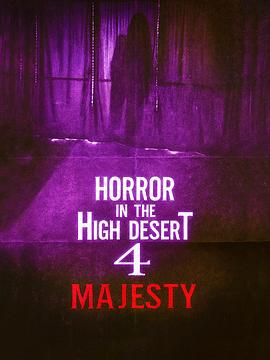 迷失內華達4 / Horror in the High desert 4: Majesty線上看