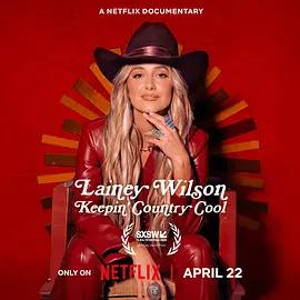 萊尼·威爾遜：酷炫鄉村樂 / Lainey Wilson: Keepin’ Country Cool線上看