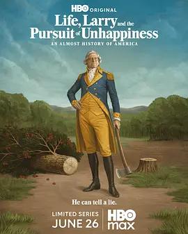生活、拉里與不快樂的追求：一部美國史 / Life, Larry and the Pursuit of Unhappiness: an Almost History of America線上看