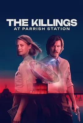 凶殺回環：帕里什站慘案 / The Killings: Parrish Station線上看