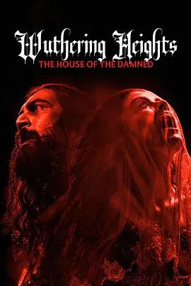 鬧鬼呼嘯山莊：詛咒之殤 / Wuthering Heights: House of the Damned線上看