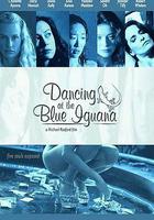 藍蜥蜴俱樂部 / Dancing at the Blue Iguana 線上看