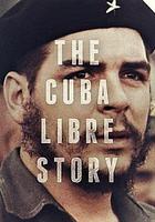 古巴自由故事 / The Cuba Libre Story 線上看