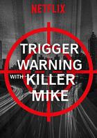 殺手麥克：前方高能 / Trigger Warning with Killer Mike 線上看