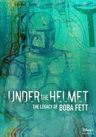 頭盔之下：波巴·費特的遺產 / Under the Helmet: The Legacy of Boba Fett 線上看